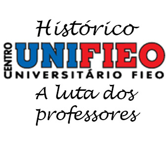 UNIFIEO Osasco – conheça o histórico e situação dos professores desde outubro/2015