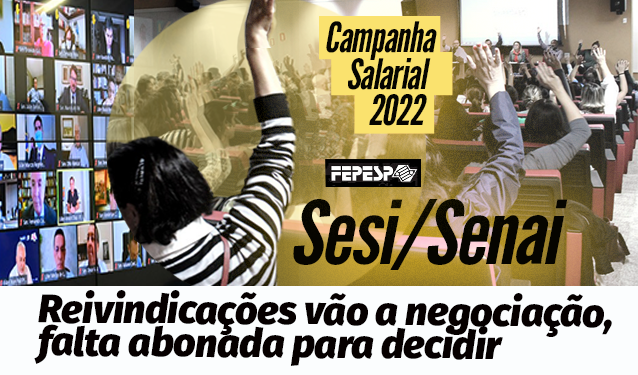 Campanha Salarial 2022, Sesi/Senai: reivindicações unificadas vão a negociação