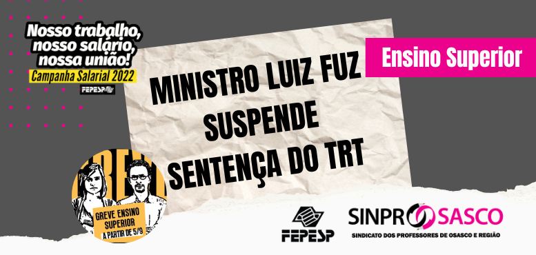 ENSINO SUPERIOR | Ministro Luiz Fux suspende sentença do TRT