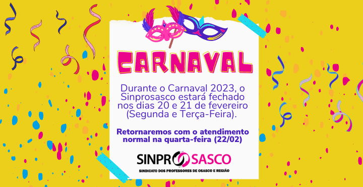 O Carnaval chegou! Confira o horário de funcionamento do Sinprosasco