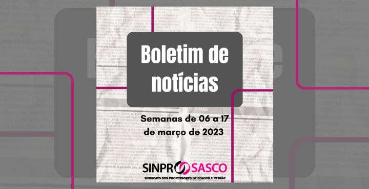 BOLETIM DE NOTÍCIAS | Semanas de 06 a 17 de março de 2023
