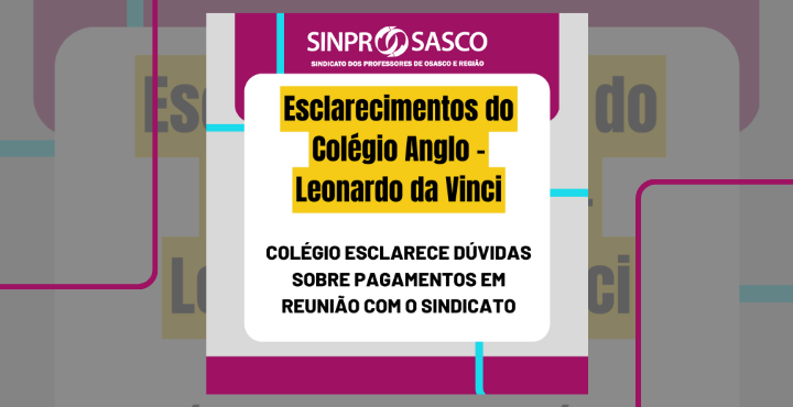 Colégio Leonardo da Vinci esclarece dúvidas sobre pagamentos em reunião com o Sindicato