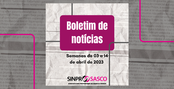 BOLETIM DE NOTÍCIAS | Semanas de 03 a 14 de abril de 2023