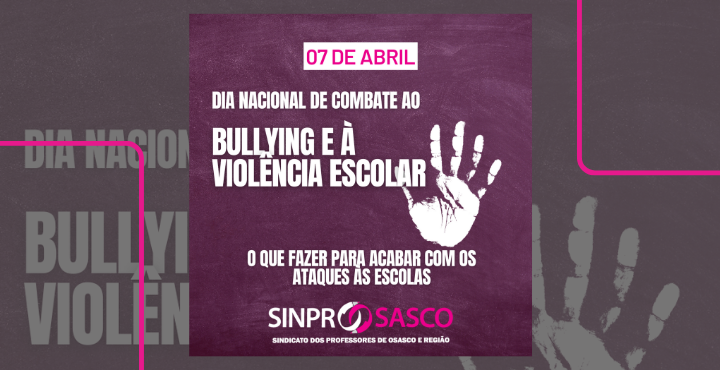 07/04 – Dia Nacional de combate ao bullying e violência escolar: O que fazer para combater a violência nas escolas?
