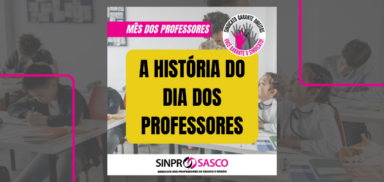 Especial Mês dos Professores | A história do dia dos professores